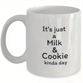 1pc It's just a milk and cookie kinda day mug
