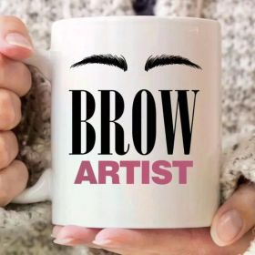 1pc Brow Artist Mug, Funny Microblading Coffee Cup For Salon Spa Owners, Cute Eyebrow Gift Idea For Eyebrow